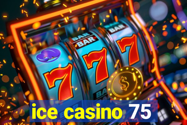 ice casino 75